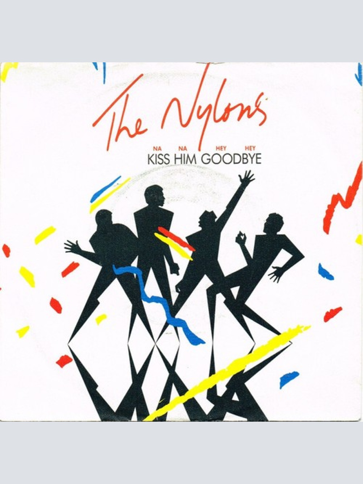 7", Single The Nylons - Kiss Him Goodbye