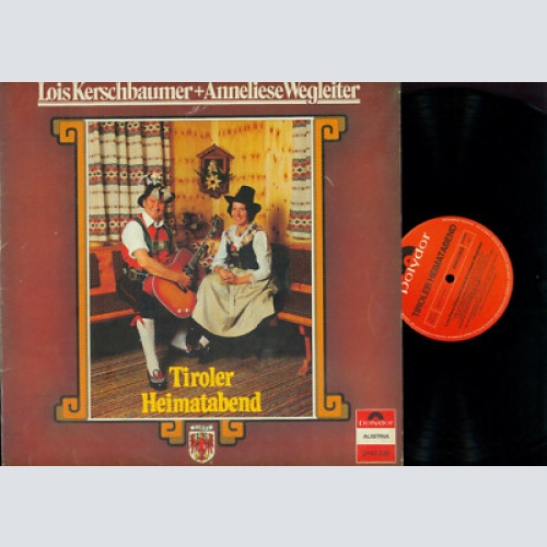 LP--TIROLER HEIMATABEND LOIS KERSCHBAUMER & ANNELISE WEGLEITER