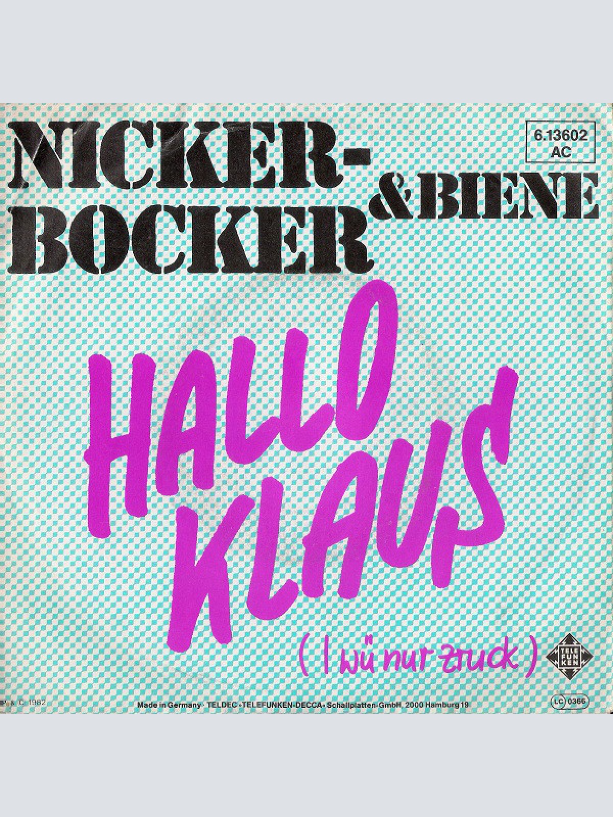 7", Single Nickerbocker & Biene - Hallo Klaus (I Wü Nur Zruck)