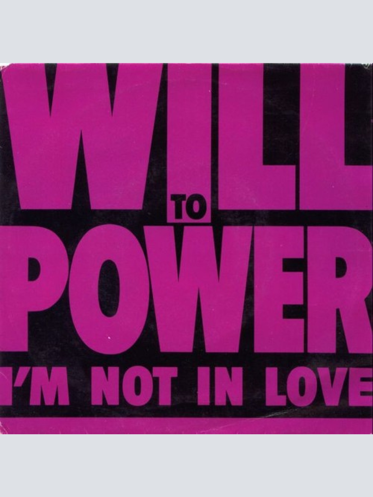 7", Single Will To Power - I'm Not In Love
