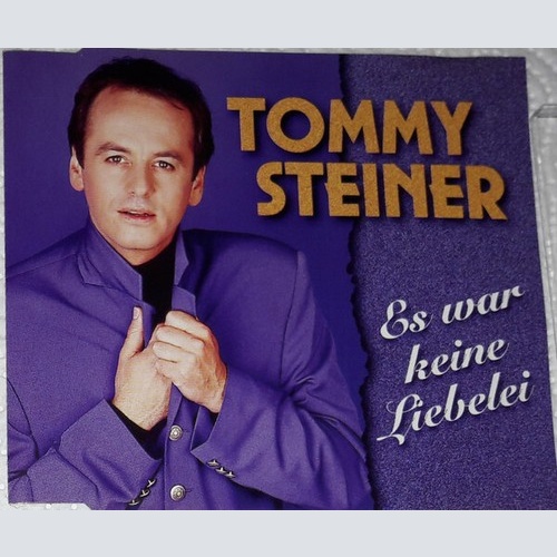 CD, Single Tommy Steiner - Es War Keine Liebelei