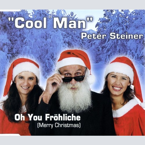 CD, Maxi "Cool Man" Peter Steiner* - Oh You Fröhliche (Merry Christmas)