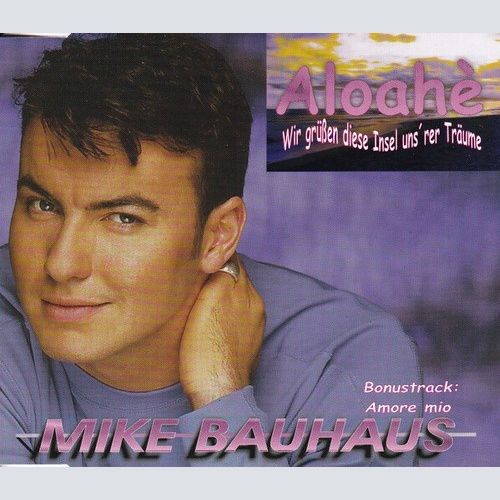 CD, Maxi Mike Bauhaus - Aloahè - Wir Grüßen Diese Insel Uns'rer Träume