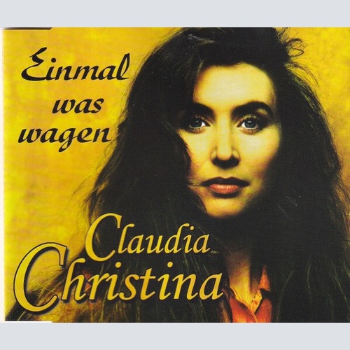CD, Single Claudia Christina* - Einmal Was Wagen