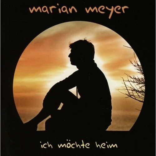 CD, Album Marian Meyer - Ich Möchte Heim