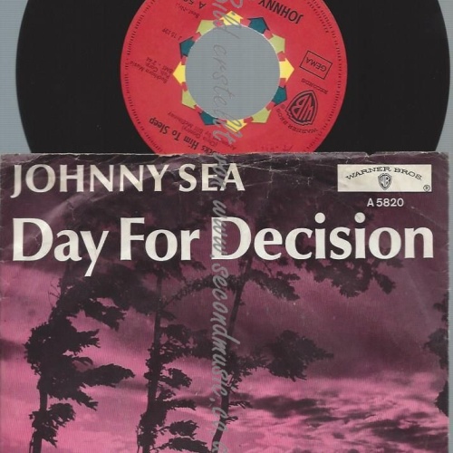 7"  Johnny Sea  Day For Decision