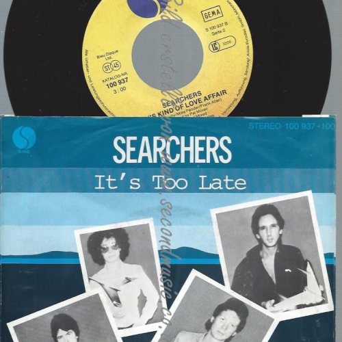 7"  The Searchers  It's Too Late