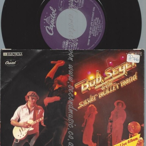 7" Bob Seger & The Silver Bullet Band – Tryin' To Live My Life Without You
