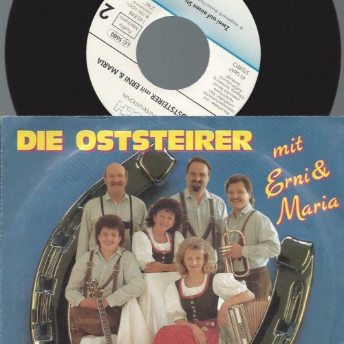 7" Die Oststeirer -- Mit Erni & Maria – Das Glück