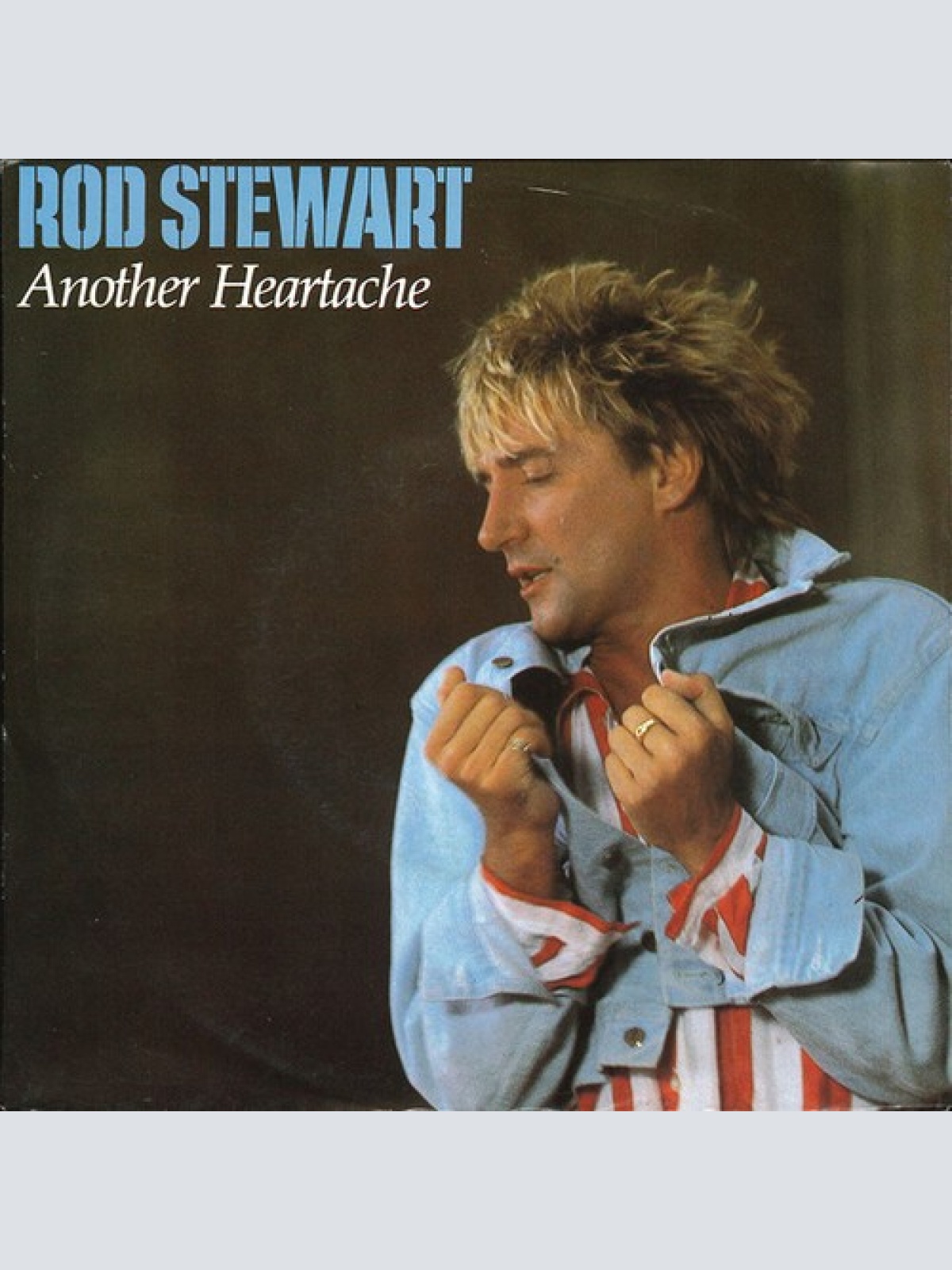 7" Rod Stewart - Another Heartache