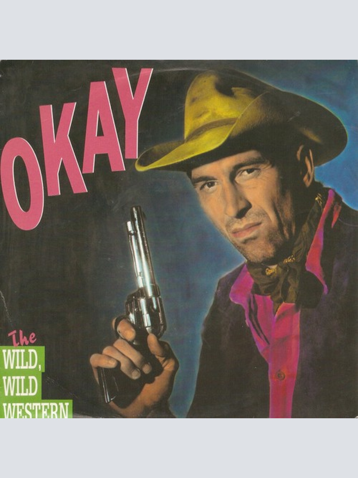 7", Single Okay* - The Wild, Wild Western