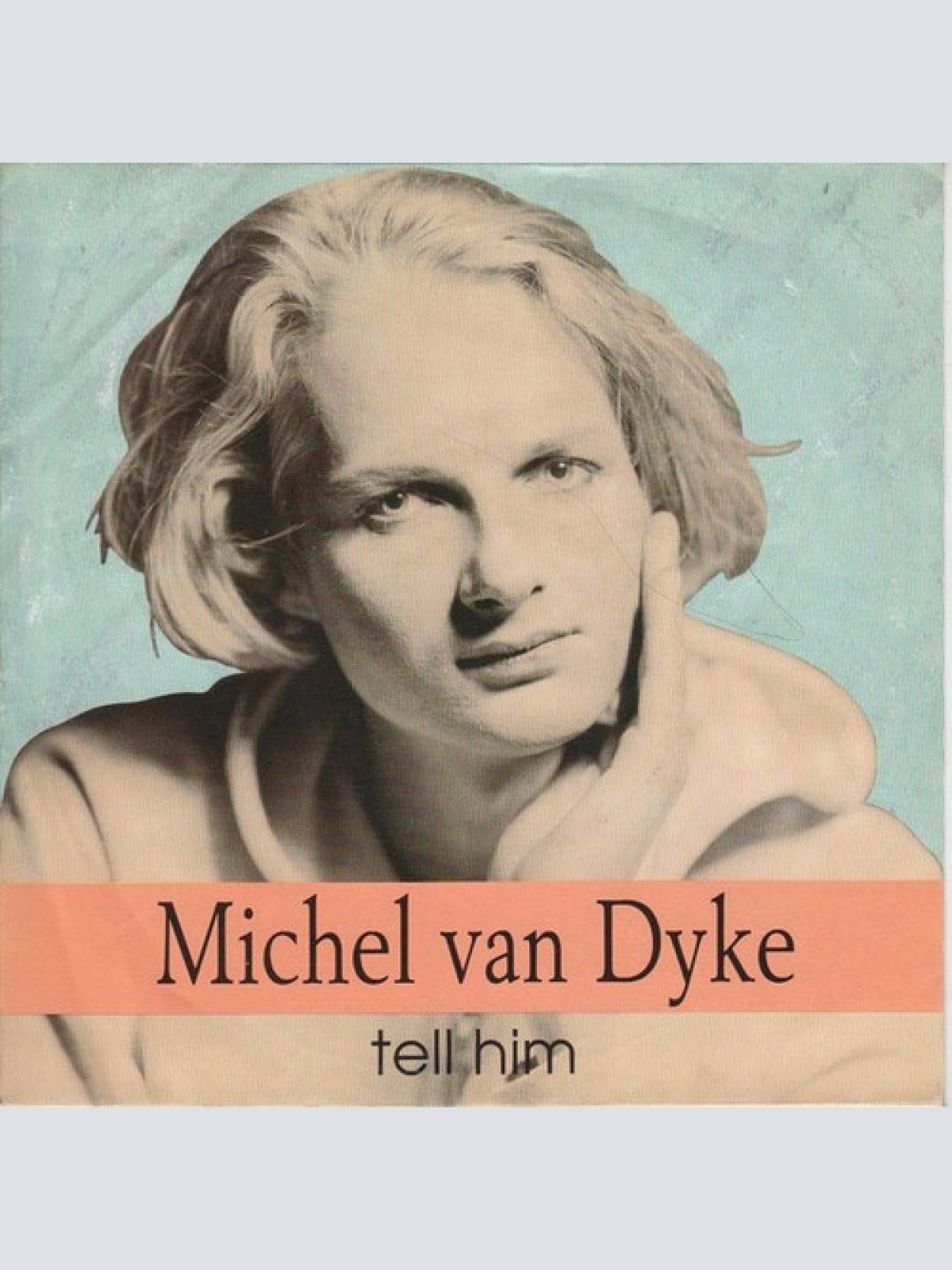 7" Michel Van Dyke - Tell Him
