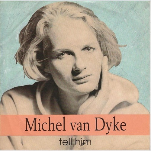 7" Michel Van Dyke - Tell Him