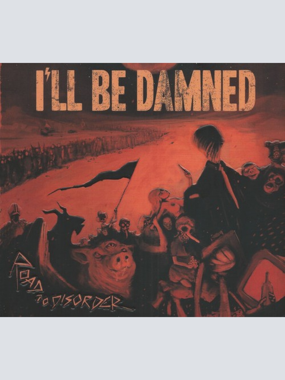 CD, Album, Dig I'll Be Damned - Road To Disorder