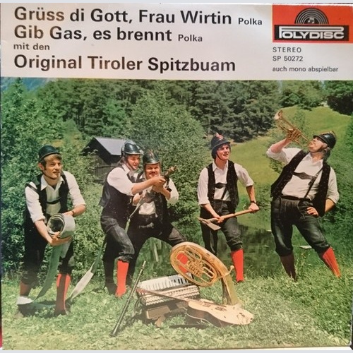 7", Single Original Tiroler Spitzbuam* - Grüss Di Gott, Frau Wirtin / Gib Gas...