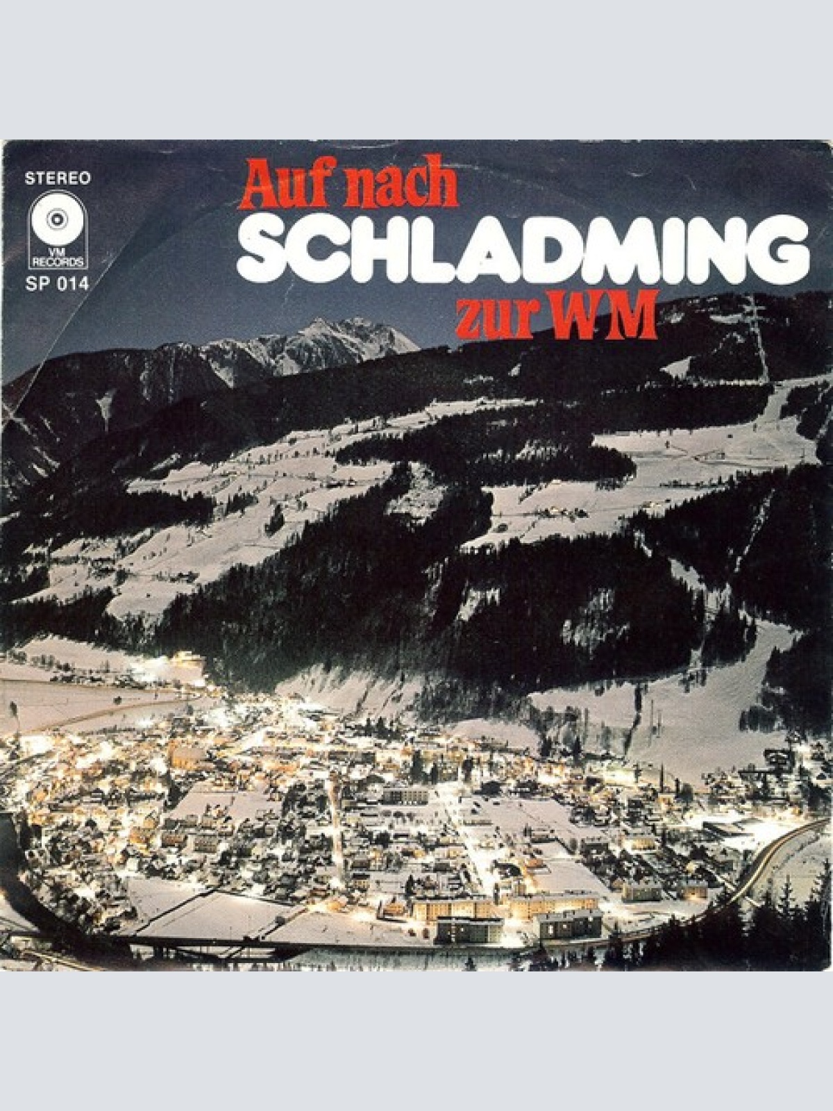 7", Single Toni Reisenhofer Und Sein Sonara Trio - Auf Nach Schladming Zur WM