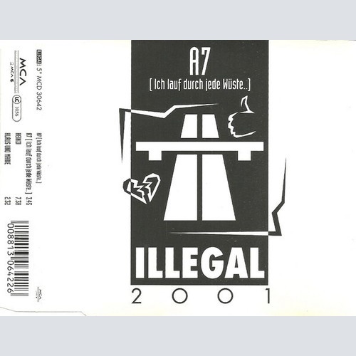CD, Maxi Illegal 2001 - A7 [Ich Lauf Durch Jede Wüste..]