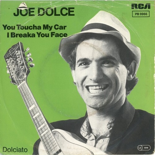 7", Single Joe Dolce - You Toucha My Car I Breaka You Face