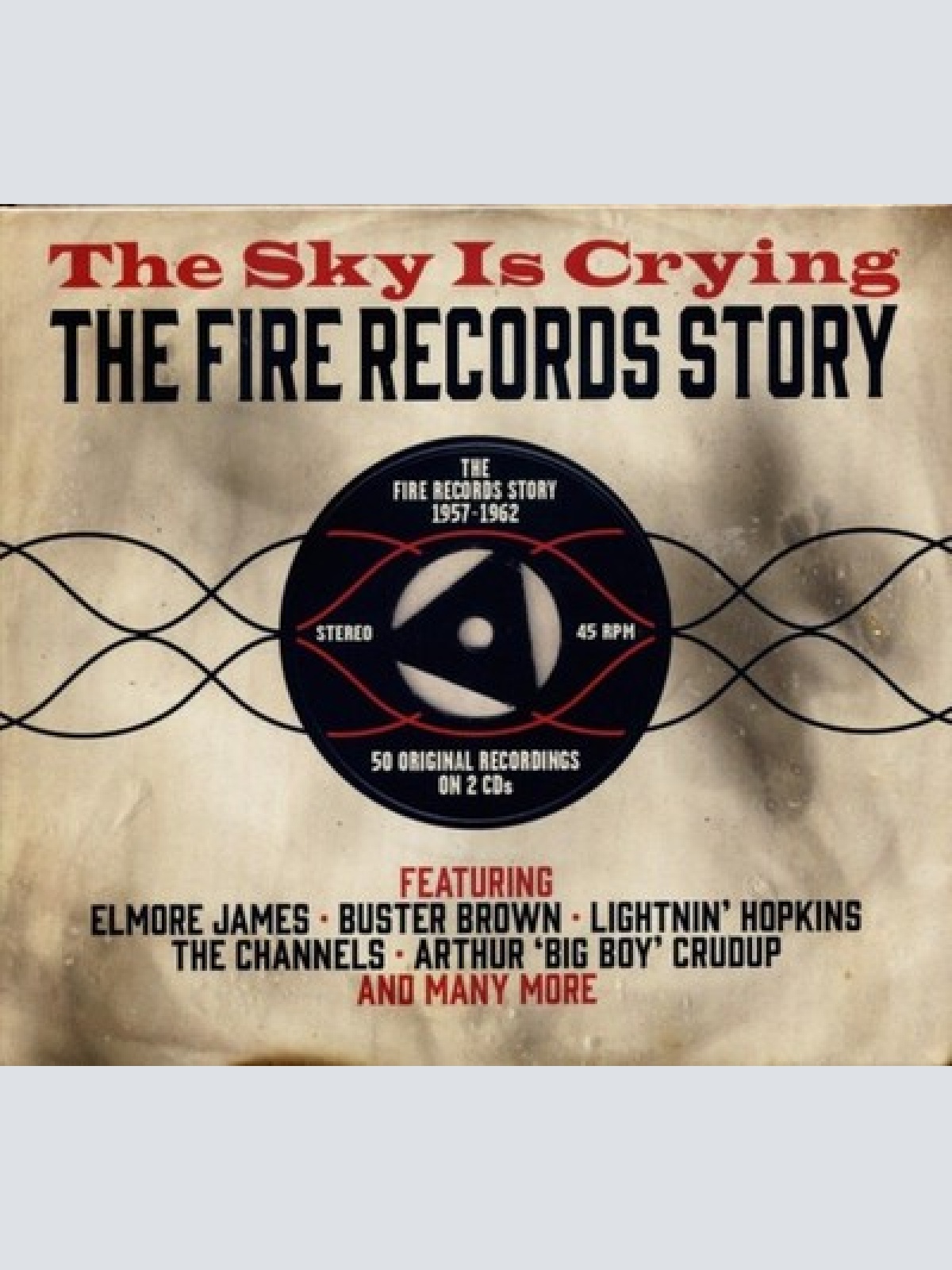 2xCD, Album, Comp Various - The Sky Is Crying - The Fire Records Story