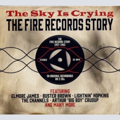 2xCD, Album, Comp Various - The Sky Is Crying - The Fire Records Story