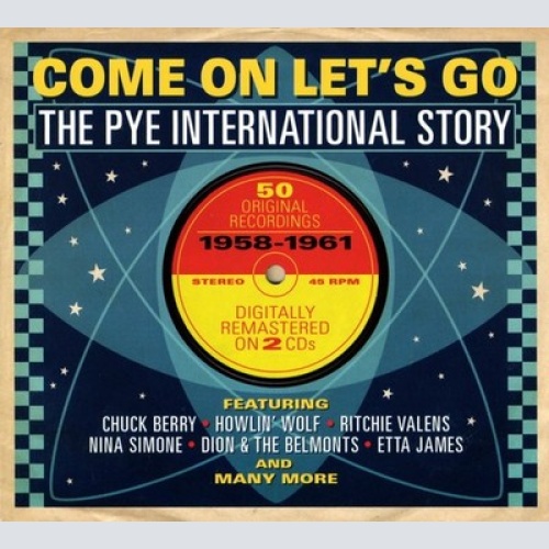 2xCD, Comp, RM Various - Come On Let's Go, The Pye International Story