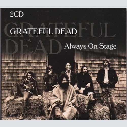 2xCD, Comp, Unofficial Grateful Dead* - Always On Stage - Live