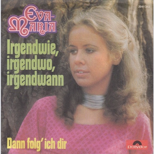 7", Single Eva-Maria (3) - Irgendwie, Irgendwo, Irgendwann
