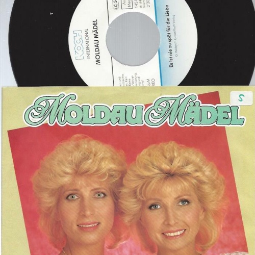 7"  Die Moldau Mädel – Es Ist Nie Zu Spät Für Die Liebe