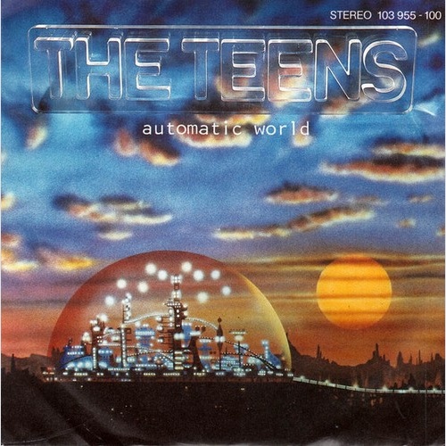 7", Single The Teens - Automatic World