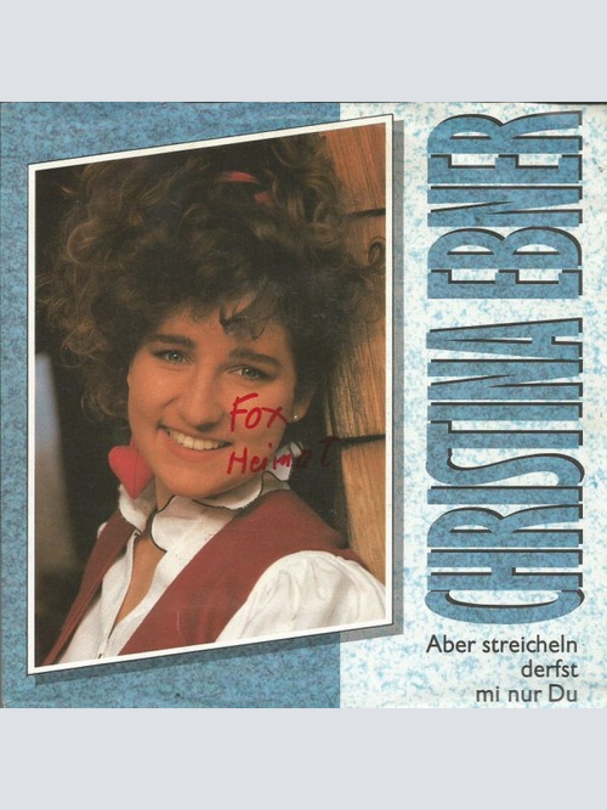 7", Single Christina Ebner - Aber Streicheln Derfst Mi Nur Du