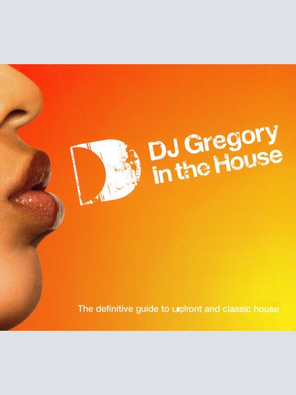 2xCD, Comp, Mixed + CD, Comp, Enh DJ Gregory - In The House
