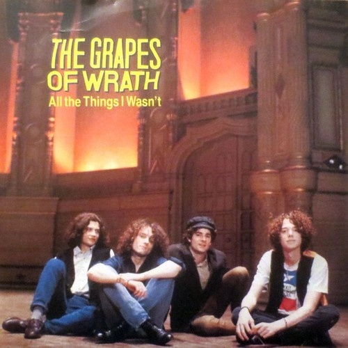 7", Single The Grapes Of Wrath - All The Things I Wasn't