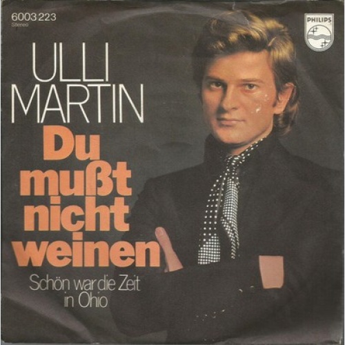 7", Single Ulli Martin - Du Mußt Nicht Weinen