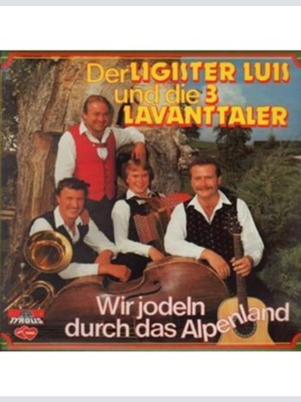 LP, Album Der Ligister Luis und Die 3 Lavanttaler - Wir Jodeln Durch Das Alpe...