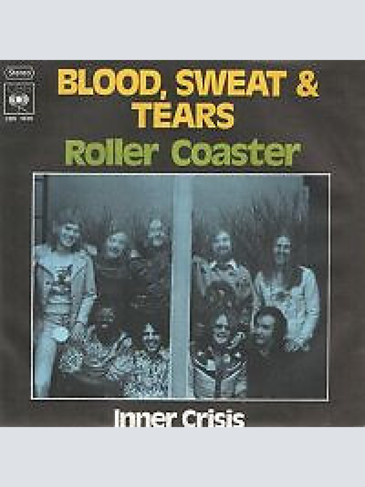 7" Blood, Sweat And Tears - Roller Coaster / Inner Crisis