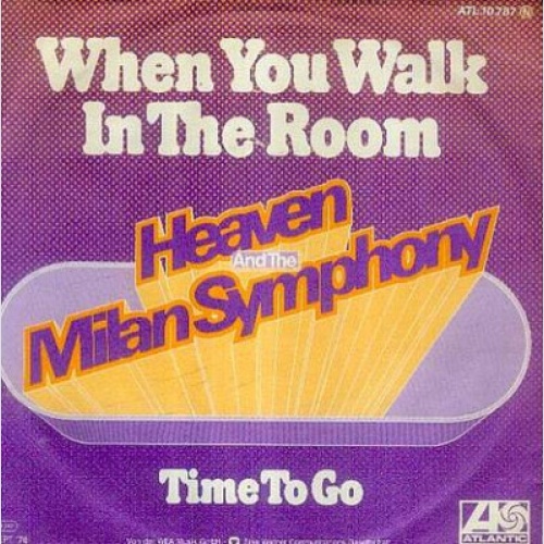 7" Heaven And The Milan Symphony - When You Walk In The Room / Time To Go