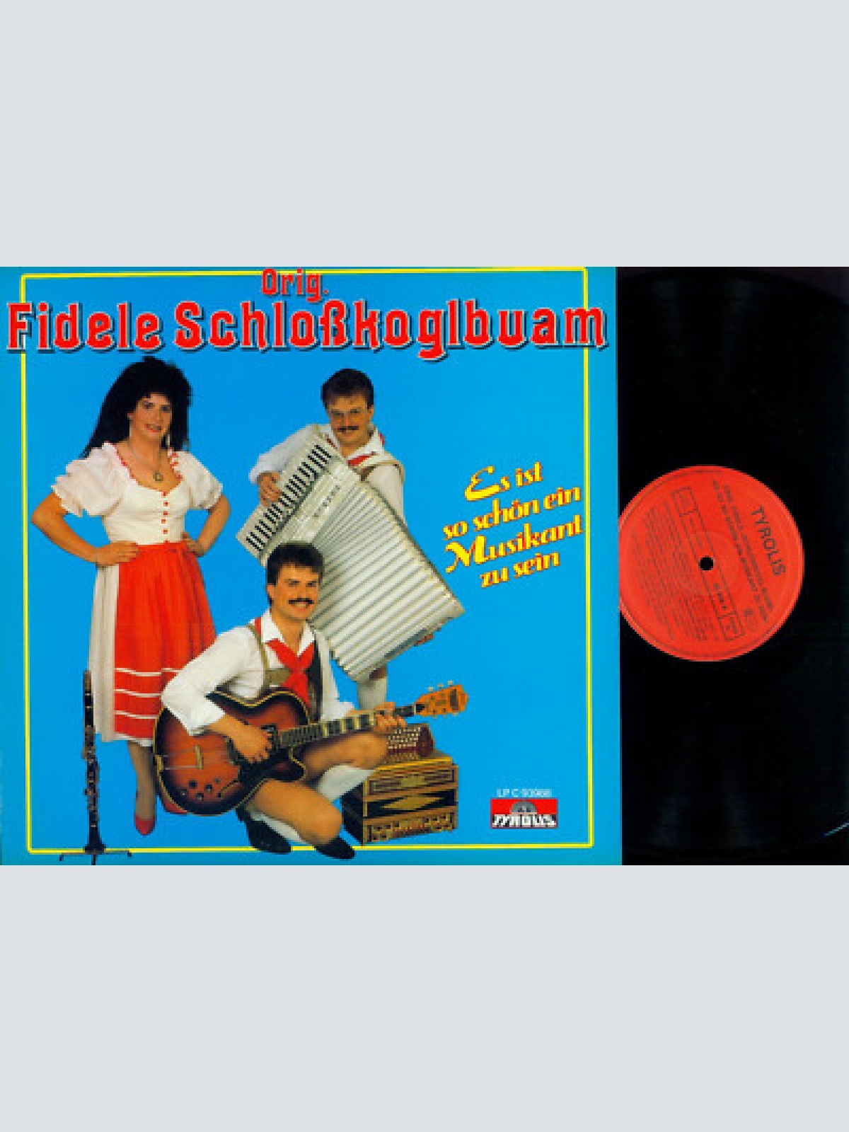 LP--- Orig. Fidelen Schloßkoglbuam  //  Es ist so schön ein Musikant zu sein