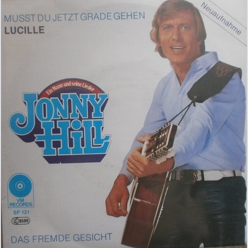 7", Single Jonny Hill - Mußt Du Jetzt Grade Gehen Lucille / Das Fremde Gesicht