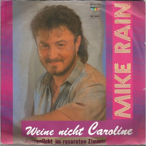 7", Single Mike Rain - Weine Nicht Caroline