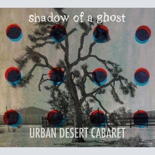 CD, Album Urban Desert Cabaret - Shadow Of A Ghost