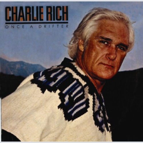 LP Charlie Rich - Once A Drifter
