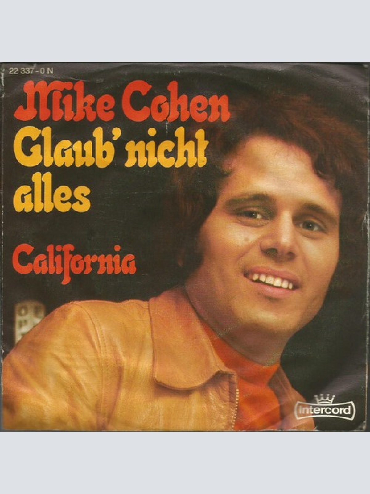 7", Single Mike Cohen (7) - Glaub' Nicht Alles / California