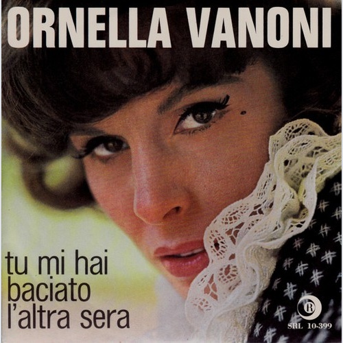 7" Ornella Vanoni - Tu Mi Hai Baciato L'Altra Sera / Apro Gli Occhi Per Non V...