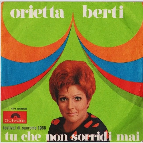 7", Mono Orietta Berti - Tu Che Non Sorridi Mai