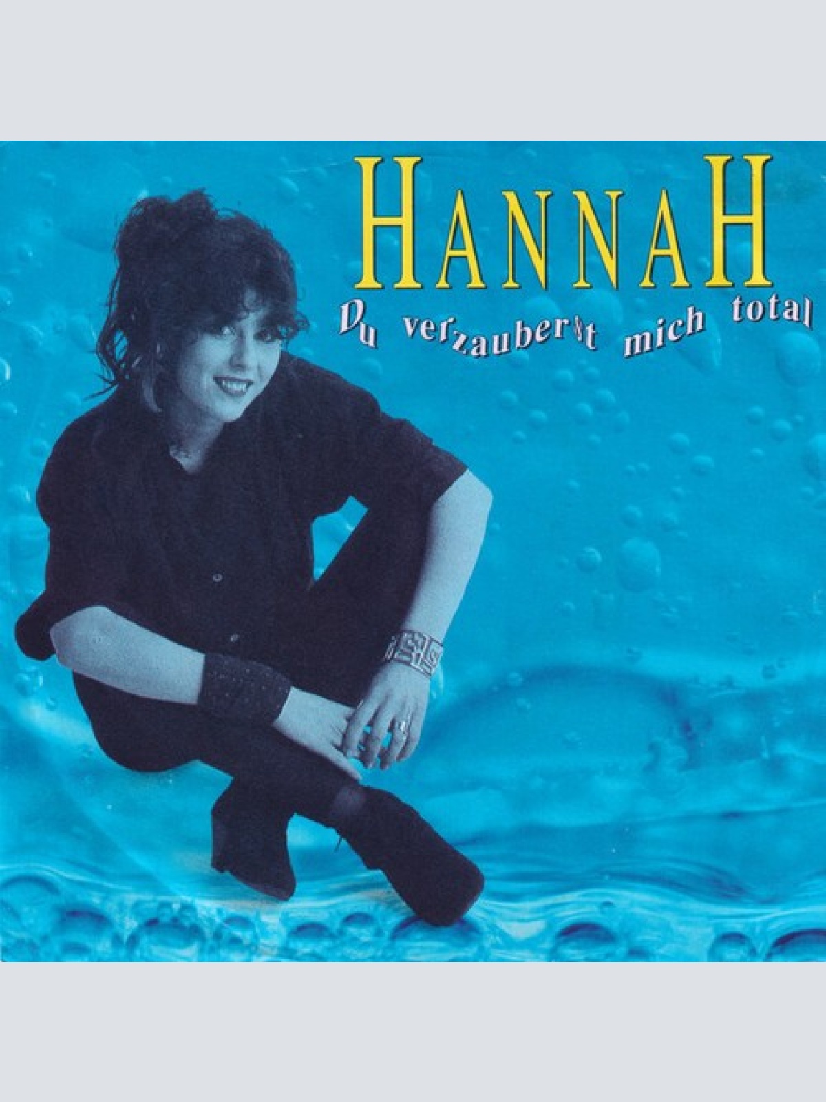 7", Single Hannah (15) - Du Verzauberst Mich Total