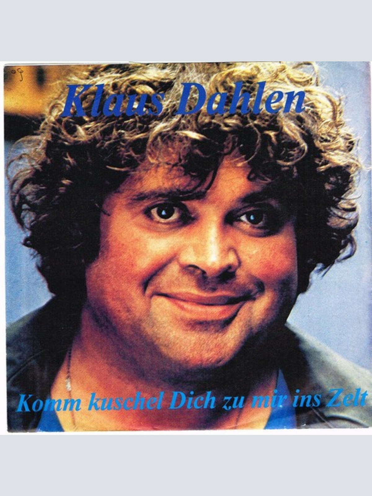 7", Single Klaus Dahlen - Komm Kuschel Dich Zu Mir Ins Zelt
