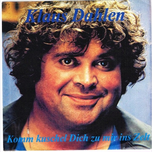 7", Single Klaus Dahlen - Komm Kuschel Dich Zu Mir Ins Zelt