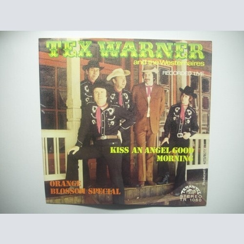 7", Single Tex Warner and the Westernaires - Kiss An Angel Good Morning