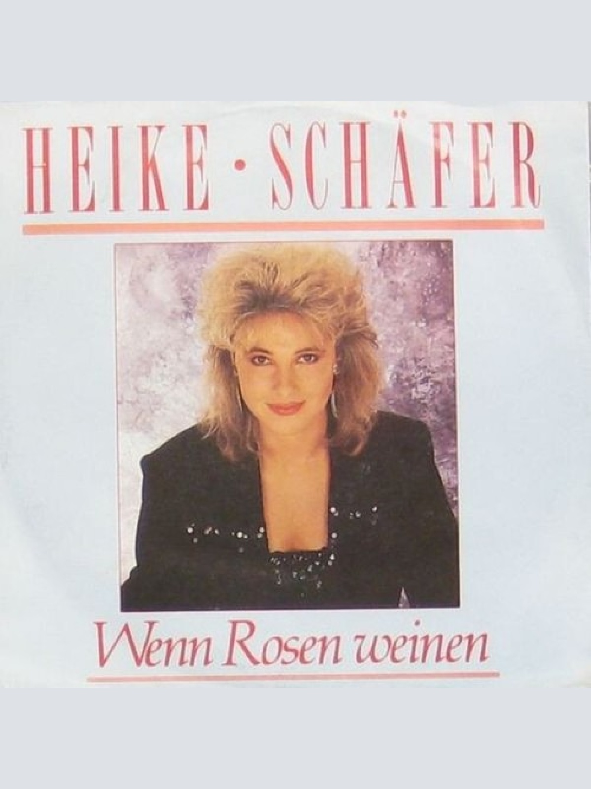 7", Single Heike Schäfer - Wenn Rosen Weinen