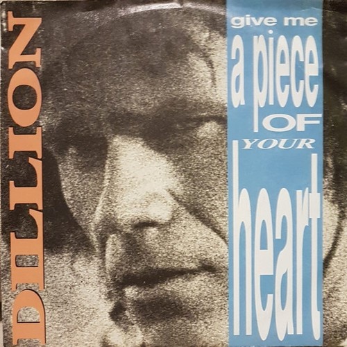 7", Single Dillion - Give Me A Piece Of Your Heart